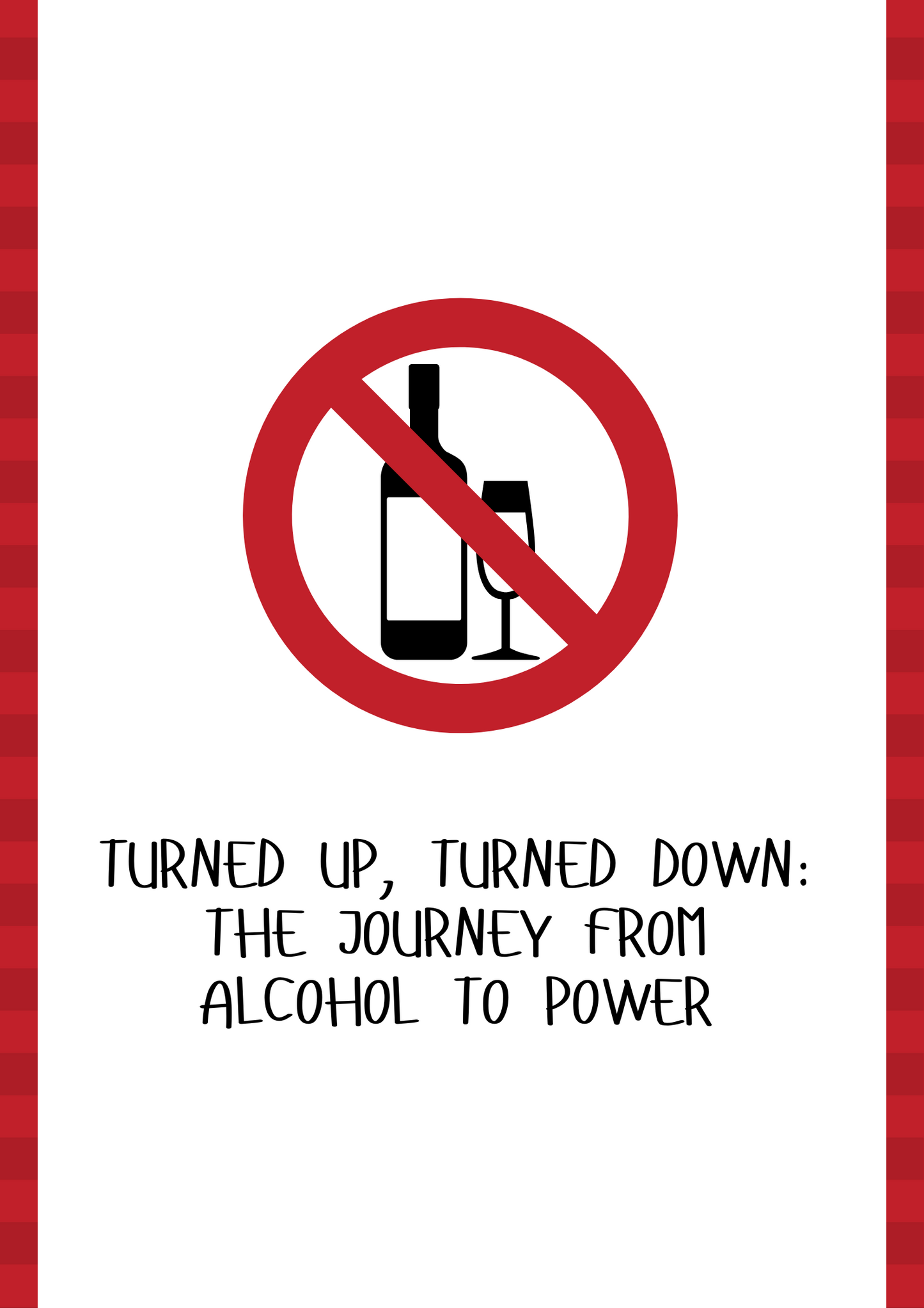 Turned Up, Turned Down: The Journey from Alcohol to Power